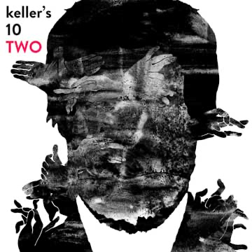 Keller‘s <10> - TWO - Unit Records 2013
